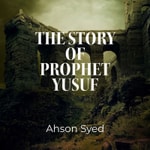 Logo of the podcast The Story of Prophet Yusuf Podcast The Story of Prophet Yusuf