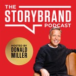 The StoryBrand Podcast Podcast The StoryBrand Podcast