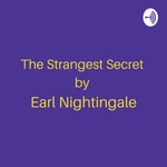Podcast The Strangest Secret by Earl Nightingale