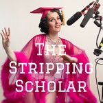 Logo of the podcast The Stripping Scholar Podcast The Stripping Scholar