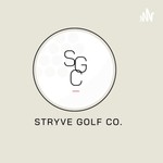 Logo of the podcast The Stryve Golf Podcast Podcast The Stryve Golf Podcast