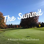Logo of the podcast The Summit: A Rainier Golf Club Podcast Podcast The Summit: A Rainier Golf Club Podcast