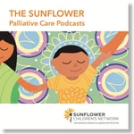 The Sunflower- Palliative Care Podcasts Podcast The Sunflower- Palliative Care Podcasts