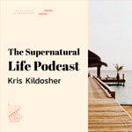 Logo of the podcast The Supernatural Life Podcast with Kris Kildosher Podcast The Supernatural Life Podcast with Kris Kildosher
