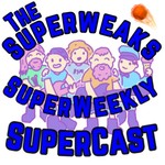 The Superweaks Superweekly Supercast Podcast The Superweaks Superweekly Supercast