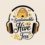 Logo of the podcast The Sustainable Hive Podcast The Sustainable Hive