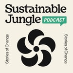 The Sustainable Jungle Podcast The Sustainable Jungle Podcast