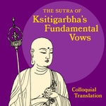 Logo of the podcast The Sutra of Ksitigarbha's Fundamental Vows: A Colloquial Translation Podcast The Sutra of Ksitigarbha's Fundamental Vows: A Colloquial Translation