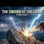 Logo of the podcast The sword of the Lord podcast Podcast The sword of the Lord podcast