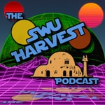 Podcast The SWU Harvest Podcast for Star Wars: Unlimited