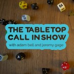 The Tabletop Call In Show Podcast The Tabletop Call In Show