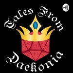 Logo of the podcast The Tales From Daekonia: A Dungeons and Dragons Podcast Podcast The Tales From Daekonia: A Dungeons and Dragons Podcast