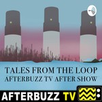 Logo of the podcast The Tales From The Loop After Show Podcast Podcast The Tales From The Loop After Show Podcast