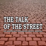Logo of the podcast The Talk of the Street: A Coronation Street Podcast Logo of the podcast The Talk of the Street: A Coronation Street Podcast