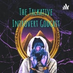 Logo of the podcast The Talkative Introvert Godcast Podcast The Talkative Introvert Godcast