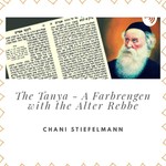 Logo of the podcast The Tanya - A Farbrengen with the Alter Rebbe Podcast The Tanya - A Farbrengen with the Alter Rebbe