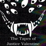 Logo of the podcast The Tapes of Justice Valentine Podcast The Tapes of Justice Valentine