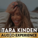 The Tara Kinden Audio Experience The Tara Kinden Audio Experience