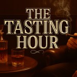 Logo of the podcast The Tasting Hour - Smoke, Sip, Savour. Podcast The Tasting Hour - Smoke, Sip, Savour.