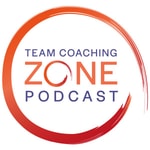 Logo of the podcast The Team Coaching Zone Podcast: Coaching | Teams | Leadership Missing podcast logo