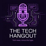 The Tech Hangout Podcast The Tech Hangout