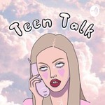Logo of the podcast The Teen that Talks Podcast The Teen that Talks