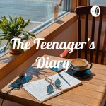 Logo of the podcast The Teenager's Diary Podcast The Teenager's Diary