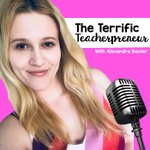 The Terrific Teacherpreneur Podcast The Terrific Teacherpreneur