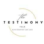 Logo of the podcast The Testimony Talk with Kourtney and Josh Podcast The Testimony Talk with Kourtney and Josh