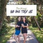 Logo of the podcast The Things No One Told Us Podcast The Things No One Told Us