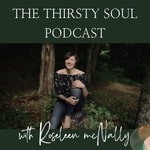 Logo of the podcast The Thirsty Soul Podcast The Thirsty Soul