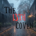 Logo of the podcast The Thirteenth Coven Podcast The Thirteenth Coven
