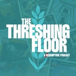 Logo of the podcast The Threshing Floor Podcast The Threshing Floor