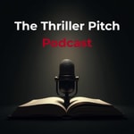 Logo of the podcast The Thriller Pitch Podcast Podcast The Thriller Pitch Podcast