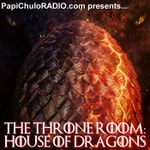 Podcast The Throne Room: HOUSE OF DRAGONS [Season 1]