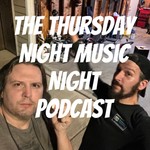 Logo of the podcast The Thursday Night Music Night Podcast Podcast The Thursday Night Music Night Podcast