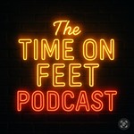 Logo of the podcast The Time on Feet Podcast Podcast The Time on Feet Podcast