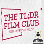 Logo of the podcast The TLDR Film Club Podcast The TLDR Film Club