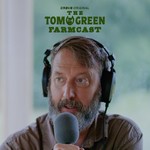 Podcast The Tom Green Farmcast