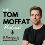 Logo of the podcast The Tom Moffat Podcast | All things money for Canadians pursuing financial freedom Missing podcast logo