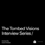 Logo of the podcast The Tombed Visions Interview Series Podcast The Tombed Visions Interview Series