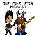 The Tone Jerks Podcast Podcast The Tone Jerks Podcast