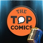Logo of the podcast The Top Comics Podcast Podcast The Top Comics Podcast