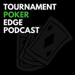 The Tournament Poker Edge Podcast Podcast The Tournament Poker Edge Podcast