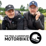 The Trail and Adventure Motorbike Podcast Podcast The Trail and Adventure Motorbike Podcast