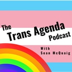The Trans Agenda Podcast The Trans Agenda