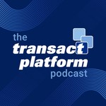 Logo of the podcast The Transact Platform Podcast Podcast The Transact Platform Podcast