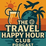 Logo of the podcast The Travel Happy Hour Club Podcast Podcast The Travel Happy Hour Club Podcast