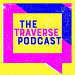 Logo of the podcast The Traverse Podcast Podcast The Traverse Podcast