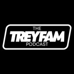 Podcast The Trey Fam Podcast